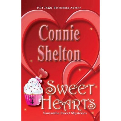 Sweet Hearts - (Samantha Sweet Magical Cozy Mystery) by  Connie Shelton (Paperback)