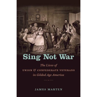 Sing Not War - (Civil War America) by  James Marten (Paperback)