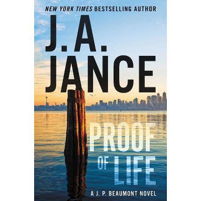  Proof of Life - (J. P. Beaumont Mysteries (Hardcover)) by  J A Jance (Hardcover) 