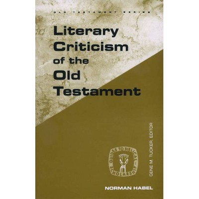 Literary Criticism of Old Test - (Guides to Biblical Scholarship Old Testament) by  Norman C Habel (Paperback)