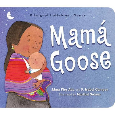 Mamá Goose - by  Alma Flor Ada & F Isabel Campoy (Board Book)