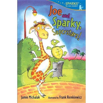 Joe and Sparky, Superstars! - (Candlewick Sparks (Quality)) by  Jamie Michalak (Paperback)