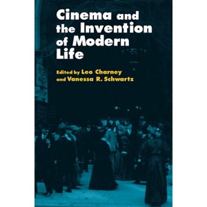 Cinema and the Invention of Modern Life - by  Leo Charney & Vanessa R Schwartz (Paperback) - 1 of 1