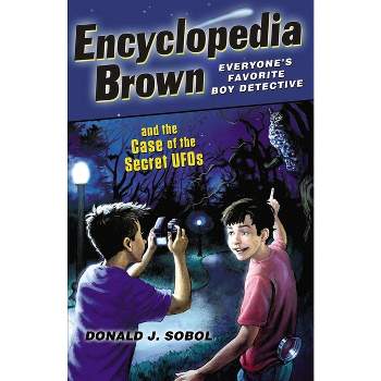 Encyclopedia Brown and the Case of the Secret UFOs - by  Donald J Sobol (Paperback)