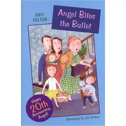 Angel Bites the Bullet - (Angel O'Leary) 20th Edition by  Judy Delton (Paperback)