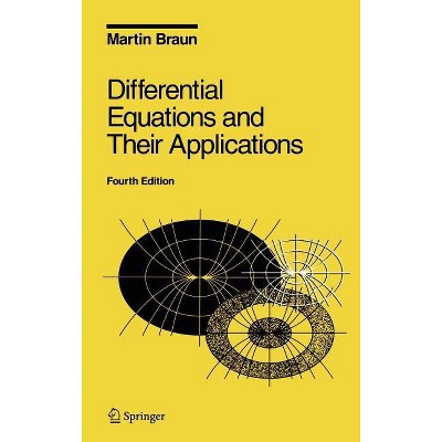 Differential Equations and Their Applications - (Texts in Applied Mathematics) 4th Edition by  Martin Braun (Hardcover)