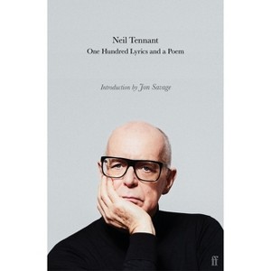 One Hundred Lyrics and a Poem - (Faber Lyrics) by  Neil Tennant (Paperback) - 1 of 1