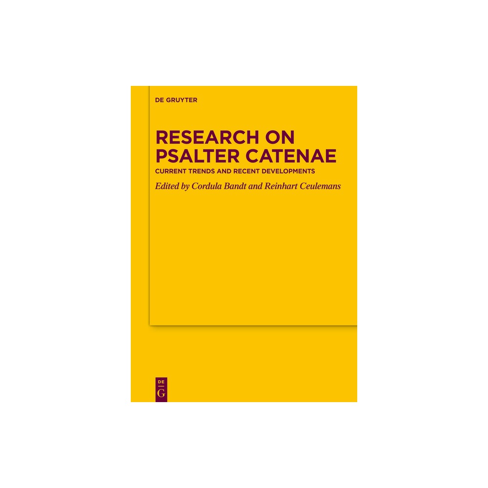 Research on Psalter Catenae - (Texte Und Untersuchungen Zur Geschichte der Altchristlichen) by Cordula Bandt & Reinhart Ceulemans (Hardcover)