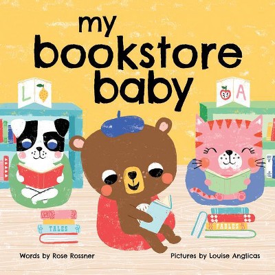 My Bookstore Baby - (My Baby Locale) by  Rose Rossner (Board Book)