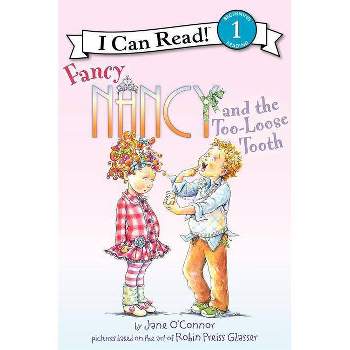 Fancy Nancy and the Too-loose Tooth ( Fancy Nancy: I Can Read, Level 1) (Paperback) by Jane O'Connor