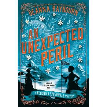 An Unexpected Peril - (Veronica Speedwell Mystery) by  Deanna Raybourn (Paperback)
