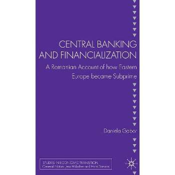 Central Banking and Financialization - (Studies in Economic Transition) by  D Gabor (Hardcover)