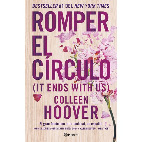 ROMPER EL CIRCULO (IT ENDS WITH US), COLLEEN HOOVER