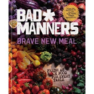 Brave New Meal - (Bad Manners) by  Bad Manners & Michelle Davis & Matt Holloway (Hardcover) - 1 of 1