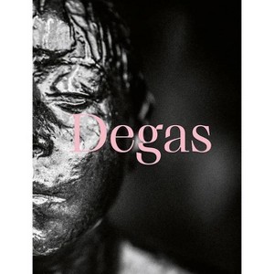 Degas: Dance, Politics and Society - by  Fernando Oliva & Adriano Pedrosa (Hardcover) - 1 of 1