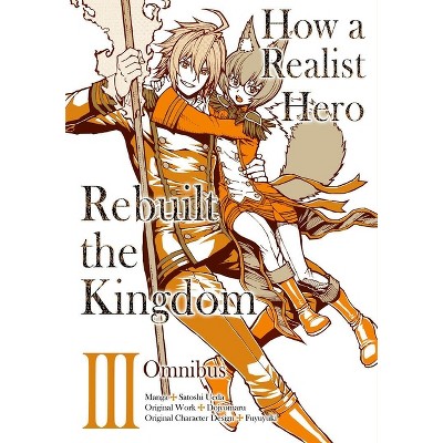 How a Realist Hero Rebuilt the Kingdom (Manga): Omnibus 3 - (Paperback)