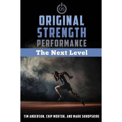 Original Strength Performance - by  Tim Anderson & Chip Morton & Mark Shropshire Jr (Paperback)