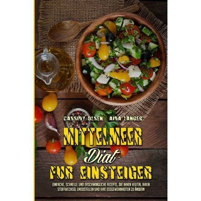 Mittelmeer-Diät für Einsteiger - by  Cassidy Olsen & Aida Langer (Paperback)