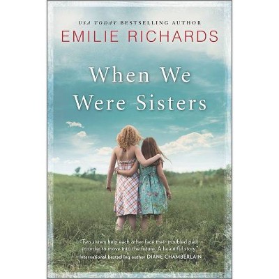 When We Were Sisters - by  Emilie Richards (Paperback)