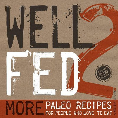 Well Fed 2 - by  Melissa Joulwan (Paperback)