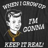 Mens Funny T Shirts When I Grow Up Im Gonna Keep It Real Sarcastic Graphic Novelty Tee for Men - Crazy Dog Men's T Shirt with Fun Design - 2 of 4