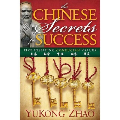 The Chinese Secrets for Success - by  Yukong Zhao (Paperback)