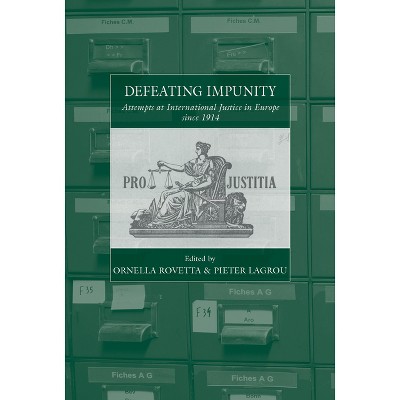 Defeating Impunity - (War and Genocide) by  Ornella Rovetta & Pieter Lagrou (Paperback)