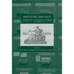 Defeating Impunity - (War and Genocide) by  Ornella Rovetta & Pieter Lagrou (Paperback) - 1 of 1