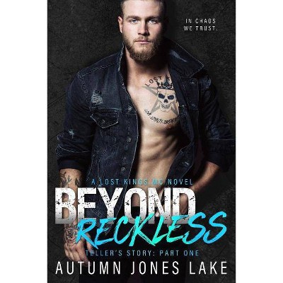 Beyond Reckless - (Lost Kings MC) by  Autumn Jones Lake (Paperback)