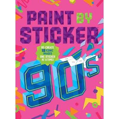 Paint by Sticker: 90s - by  Workman Publishing (Paperback)