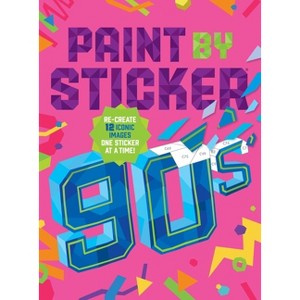 Paint by Sticker: 90s - by  Workman Publishing (Paperback) - 1 of 1