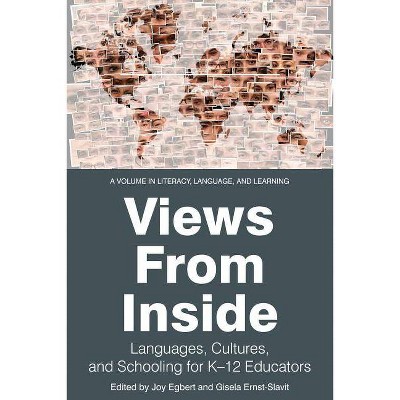 Views from Inside - (Literacy, Language, and Learning) by  Joy Egbert & Gisela Ernst-Slavit (Paperback)