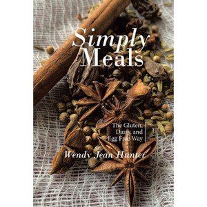 Simply Meals - by  Wendy Jean Hunter (Hardcover) - 1 of 1