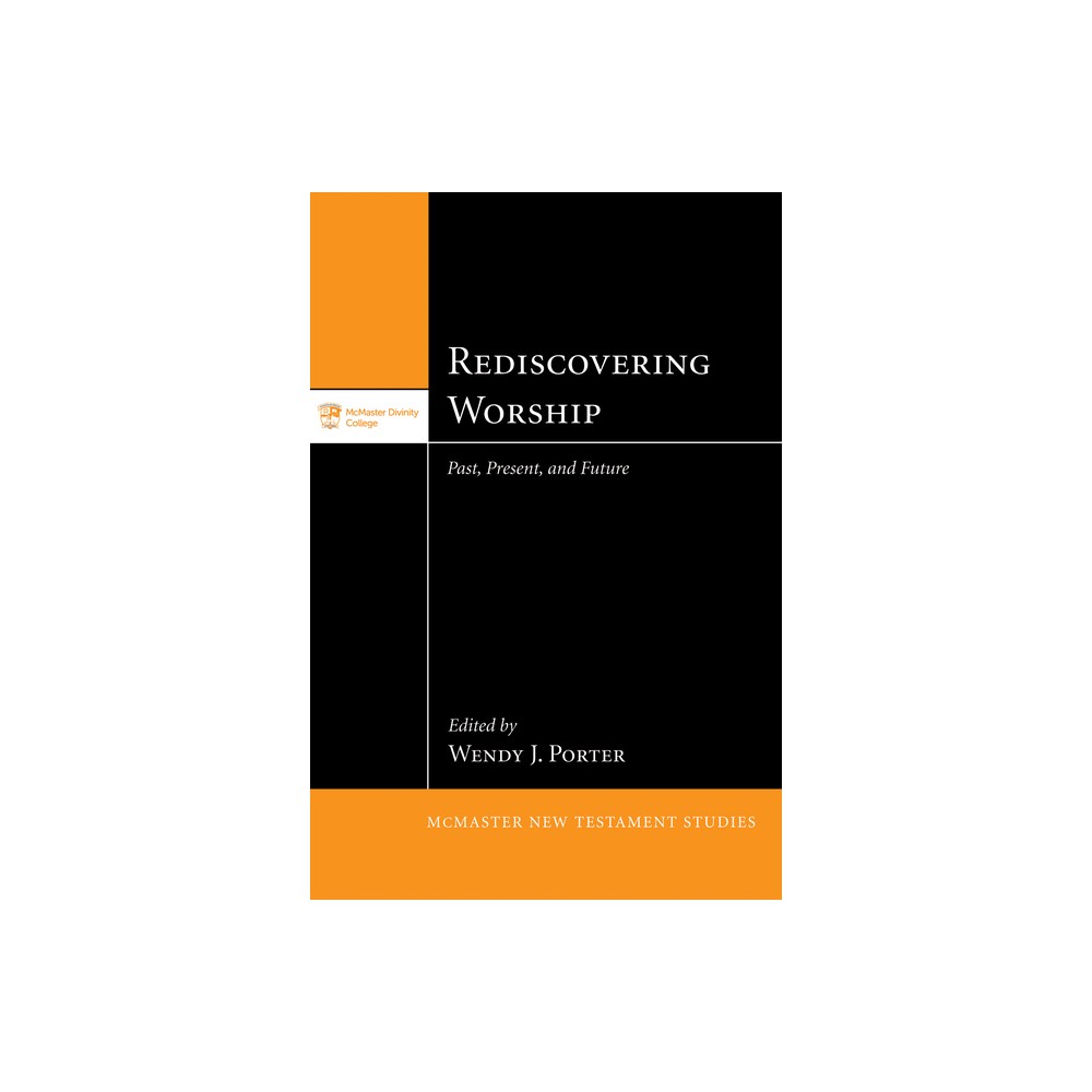 ISBN 9781498208222 product image for Rediscovering Worship - (McMaster New Testament Studies) by Wendy J Porter (Pape | upcitemdb.com