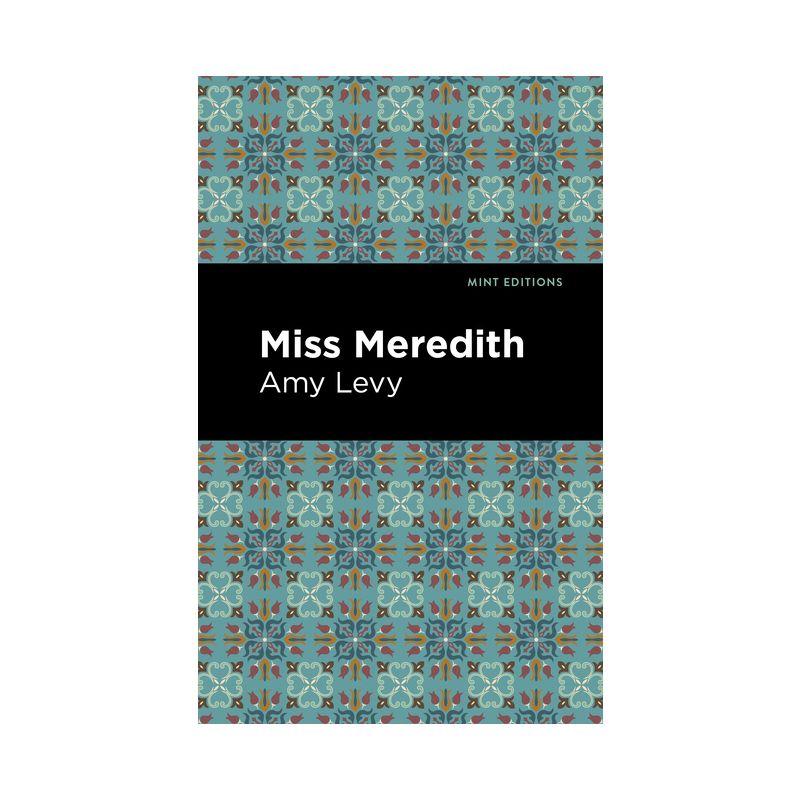 Miss Meredith - (Mint Editions (Reading with Pride)) by  Amy Levy (Paperback), 1 of 2