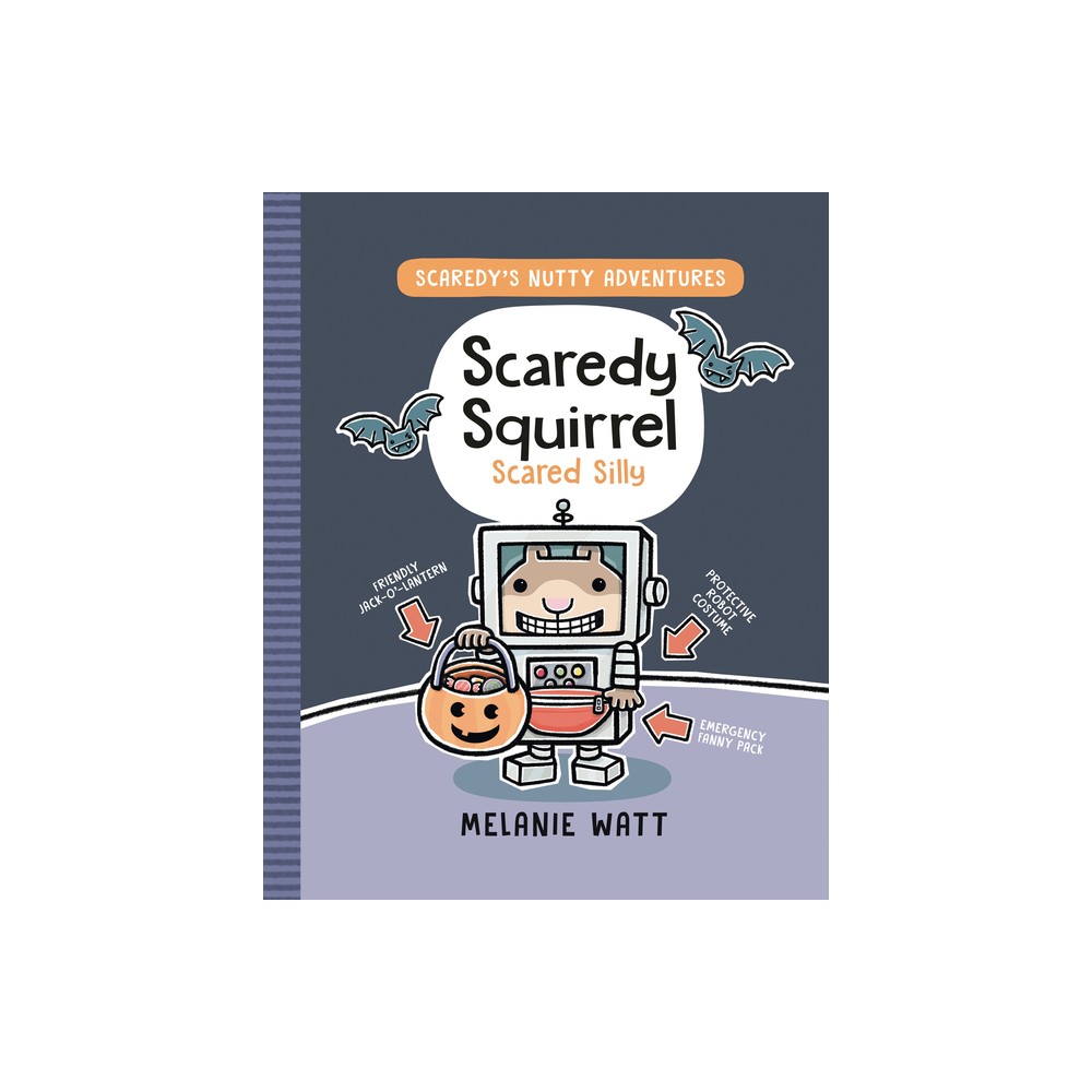 Scaredy Squirrel Scared Silly - (Scaredy's Nutty Adventures) by Melanie Watt (Hardcover)