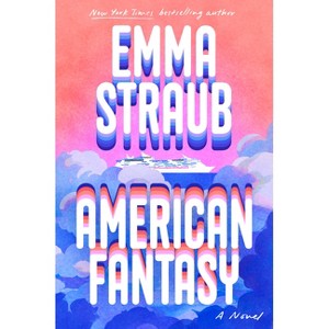 American Fantasy - by  Emma Straub (Hardcover) - 1 of 1
