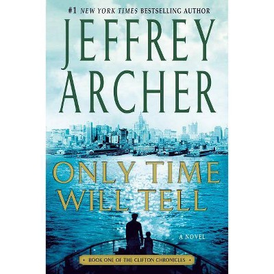  Only Time Will Tell - (Clifton Chronicles) by  Jeffrey Archer (Paperback) 