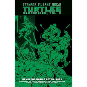 Teenage Mutant Ninja Turtles Compendium, Vol. 2 - by  Kevin Eastman & Peter Laird (Hardcover) - 1 of 1