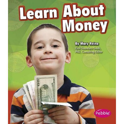 Learn about Money - (Money and You) by  Mary Reina (Paperback)
