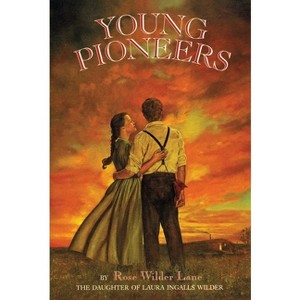 Young Pioneers - (Little House) by  Rose Wilder Lane (Paperback) - 1 of 1