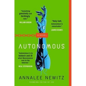 Autonomous - by  Annalee Newitz (Paperback) - 1 of 1