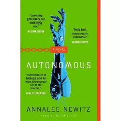 Autonomous - by  Annalee Newitz (Paperback)