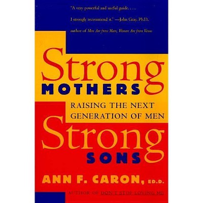  Strong Mothers, Strong Sons - by  Ann F Caron (Paperback) 