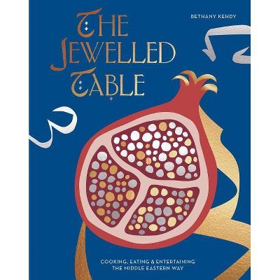 The Jewelled Table - by  Bethany Kehdy (Hardcover)