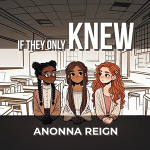 If They Only Knew - by  Anonna Reign (Paperback) - 1 of 1