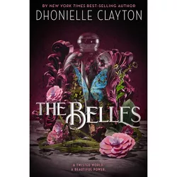 The Belles - by  Dhonielle Clayton (Paperback)