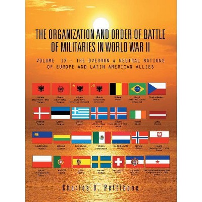 The Organization and Order of Battle of Militaries in World War II - by  Charles D Pettibone (Paperback)