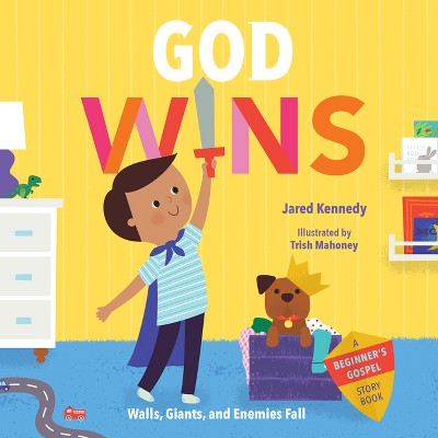 God Wins - (A Beginner's Gospel Story Book) by  Jared Kennedy (Board Book)