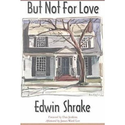 But Not for Love - (Texas Tradition) by  Edwin Bud Shrake (Paperback)